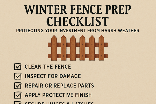 Winter Fence Prep Checklist: Protecting Your Investment from Harsh Weather